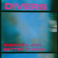 Divers - Energies and Better Things