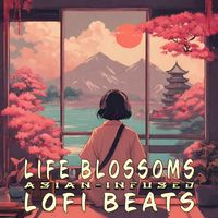 Kyle Booth - Life Blossoms - Asian-inspired LoFi