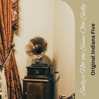 Original Indiana Five - Sally's Not the Same Old Sally