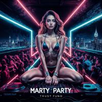 MartyParty - Trust Fund