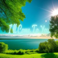 Blue Sky - I’ll Come to You