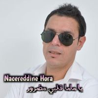 Nacereddine Hora - يا ماما قلبي مضرور