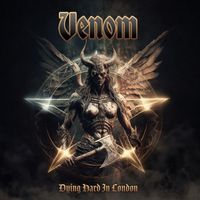 Venom - Dying Hard In London: London, June 1st, 1984 (Explicit)