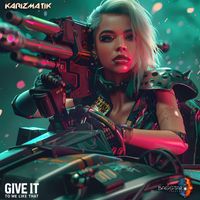 Karizmatik - Give It To Me Like That