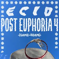 ECID - Post Euphoria 4: Same Team (Explicit)