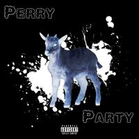 Perry - Party (Explicit)