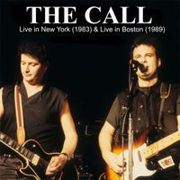 The Call - Double Live: New York (1983) & Boston (1989)