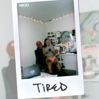 MEGG - Tired (Explicit)