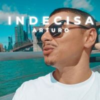 Arturo - Indecisa (Explicit)