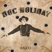 Wood - Doc Holiday