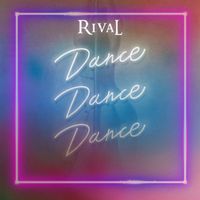 Rival - Dance Dance Dance