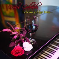 Carlos Gallardo - Boleros y Algo Más...