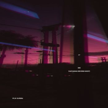 DIE - Fantasmas (Reverb Ghost) (Ghost version)