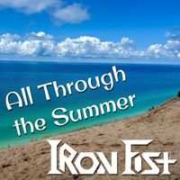 Iron Fist - All Through the Summer