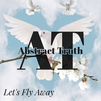 Abstract Truth - Let's Fly Away