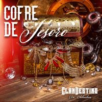 Clandestino De Chihuahua - Cofre del Tesoro