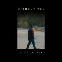 Josh Odair - Without You