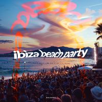 Balearic - Ibiza Beach Party