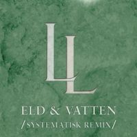Lustans Lakejer - Eld & Vatten (Systematisk Remix)