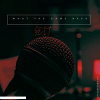 GEIT - WHAT THE GAME NEED PT2 (Explicit)