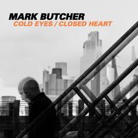 Mark Butcher - Cold Eyes, Closed Heart