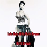 Ruth Brown - Late Date With Ruth Brown