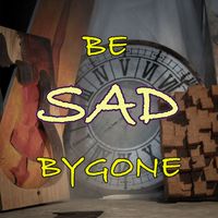 SAD - Be Bygone