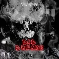 The Opus - Bad Dreams (Explicit)