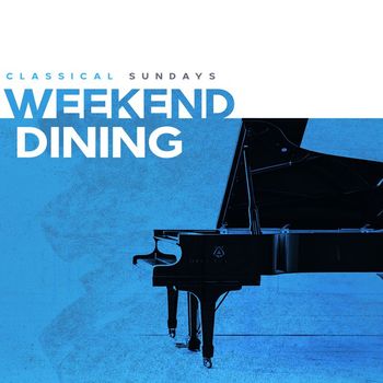 Classical Sundays - Weekend Dining