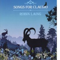 Robin Laing - Songs For Claudio