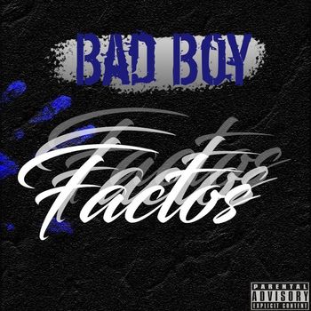 Bad Boy - Factos (Explicit)