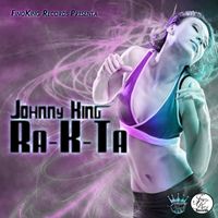 Johnny King - Ra-K-Ta (Explicit)