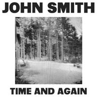 John Smith - Time And Again