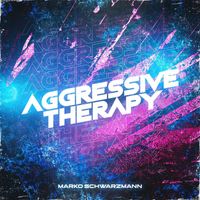 Marko Schwarzmann - Aggressive Therapy