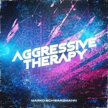 Marko Schwarzmann - Aggressive Therapy