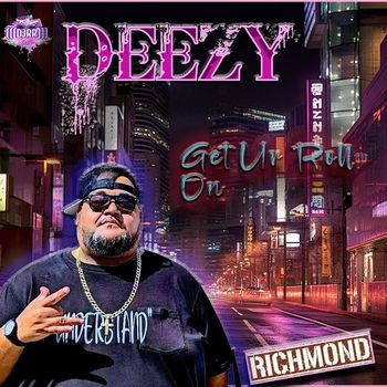 DEEZY - Get Ur Roll On (Explicit)