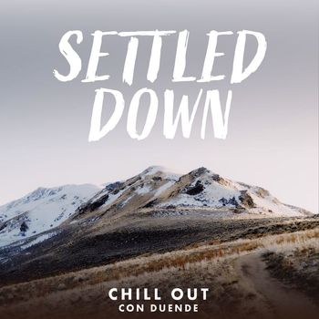 Chill Out con Duende - Settled Down