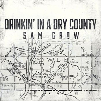 Sam Grow - Drinkin' in a Dry County`