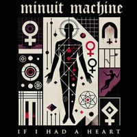 Minuit Machine - If I Had A Heart
