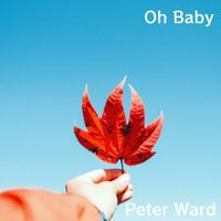 Peter Ward - Oh Baby (Explicit)