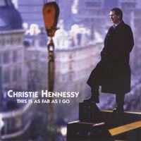 Christie Hennessy - This is as Far as I Go