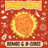 Bullets And Octane - Demos and B-Sides (Explicit)