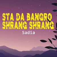 Sadia - Sta Da Bangro Shrang Shrang