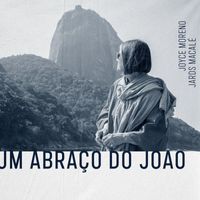 Joyce Moreno - Um Abraço do João