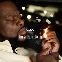 C-Loc - I'm so Baton Rouge (Explicit)