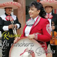 Roxana - La Ranchera de Bolivia (Explicit)