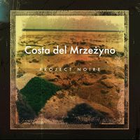 Project Noire - Costa Del Mrzeżyno