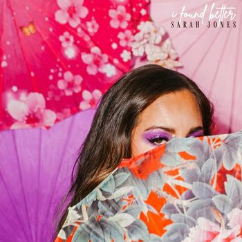 Sarah Jones - I Found Better