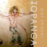 Pal Shazar - Topanga