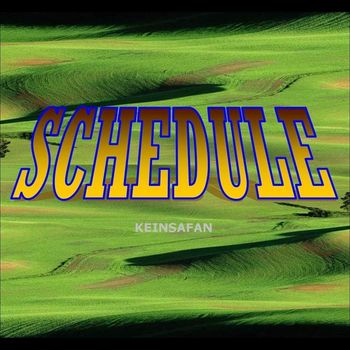 SCHEDULE - Keinsafan